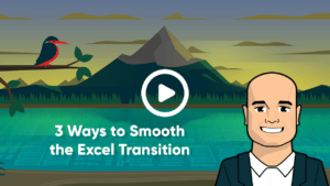 3 Ways to Smooth the Excel Transition