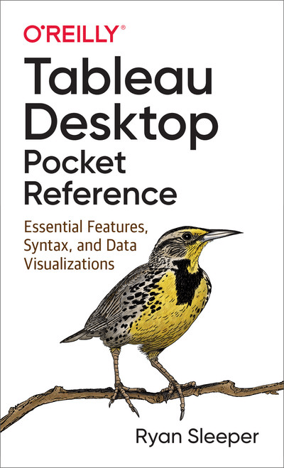 Tableau Desktop Pocket Reference by Ryan Sleeper